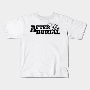 After the Burial Kids T-Shirt